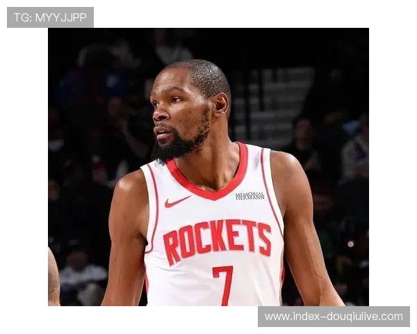 火箭杜兰特对阵老鹰砍31分5篮板4助攻,率队大胜迎三连胜